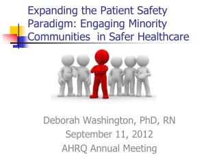 Expanding the Patient Safety Paradigm: Engaging Minority Communities in Safer Healthcare