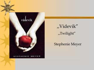 ,,Videvik” ,,Twilight” Stephenie Meyer