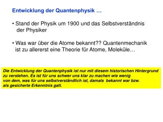 Entwicklung der Quantenphysik … Stand der Physik um 1900 und das Selbstverst ä ndnis