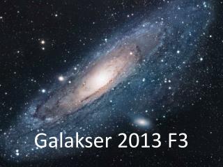 Galakser 2013 F3