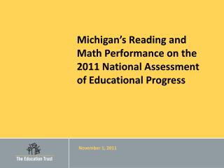 Michigan’s Reading and Math Performance on the 2011 National Assessment of Educational Progress