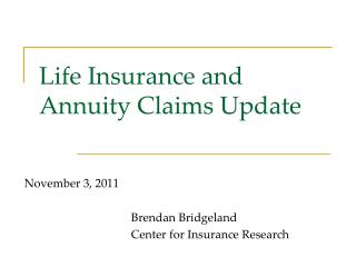 Life Insurance and Annuity Claims Update