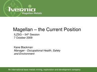 Magellan – the Current Position