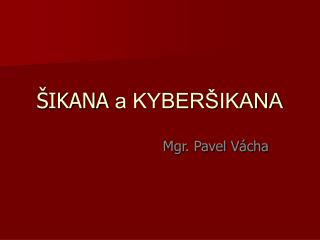 ŠIKANA a KYBERŠIKANA