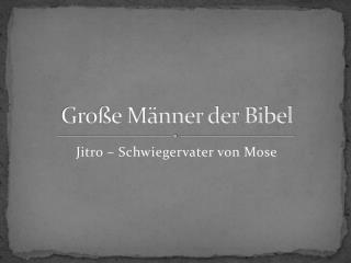 Große Männer der Bibel