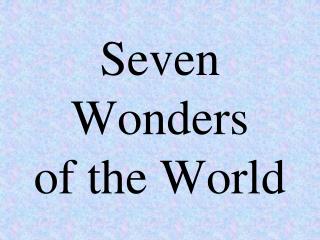 Seven Wonders of the World