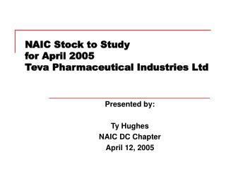 NAIC Stock to Study for April 2005 Teva Pharmaceutical Industries Ltd