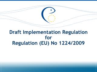 Draft Implementation Regulation for Regulation (EU) No 1224/2009