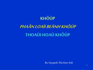 KHÔÙP PHAÂN LOAÏI BEÄNH KHÔÙP THOAÙI HOAÙ KHÔÙP Bs: Huyønh Thò Kim Anh