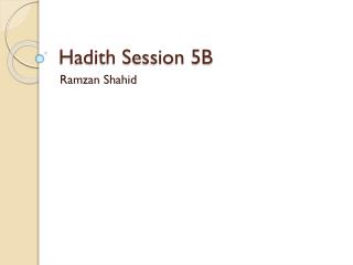 Hadith Session 5B