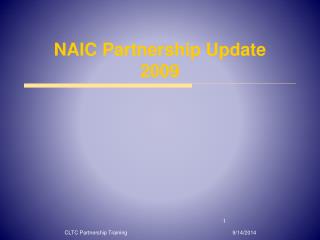 NAIC Partnership Update 2009