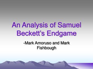 An Analysis of Samuel Beckett’s Endgame