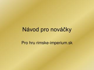 Návod pro nováčky