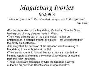 Magdeburg Ivories 962-968 What scripture is to the educated, images are to the ignorant.