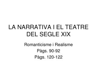 LA NARRATIVA I EL TEATRE DEL SEGLE XIX