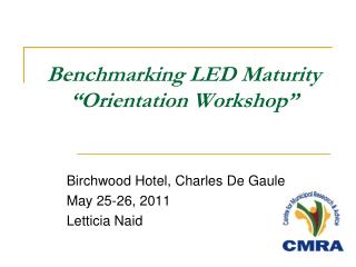 Benchmarking LED Maturity “Orientation Workshop”