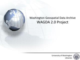 Washington Geospatial Data Archive WAGDA 2.0 Project