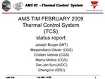 AMS TIM FEBRUARY 2009 Thermal Control System TCS status report