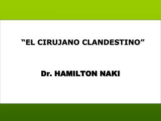 “EL CIRUJANO CLANDESTINO”