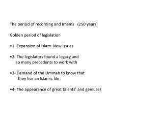 The period of recording and Imams (250 years) Golden period of legislation