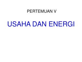 USAHA DAN ENERGI