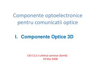 Componente optoelectronice pentru comunicatii optice
