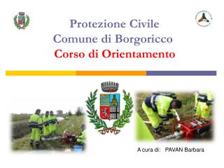 Protezione Civile Comune di Borgoricco Corso di Orientamento