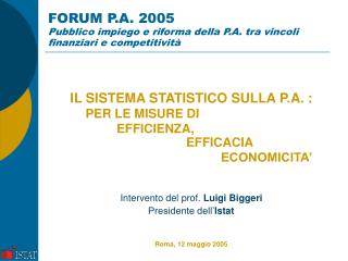 FORUM P.A. 2005 Pubblico impiego e riforma della P.A. tra vincoli finanziari e competitività