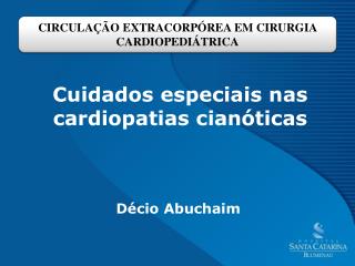 CIRCULAÇÃO EXTRACORPÓREA EM CIRURGIA CARDIOPEDIÁTRICA