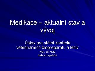 Medikace – aktuální stav a vývoj