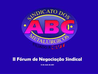 II Fórum de Negociação Sindical 13 de maio de 2011