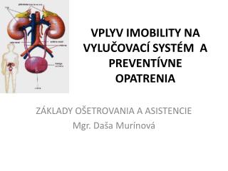 VPLYV IMOBILITY NA VYLUČOVACÍ SYSTÉM A PREVENTÍVNE OPATRENIA