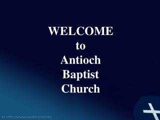 WELCOME to Antioch Baptist Church