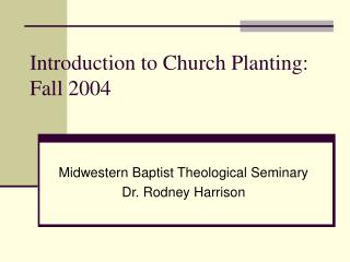 Introduction to Church Planting: Fall 2004