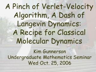 A Pinch of Verlet-Velocity Algorithm, A Dash of Langevin Dynamics: