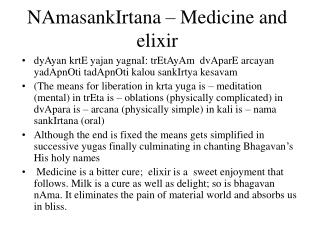 NAmasankIrtana – Medicine and elixir