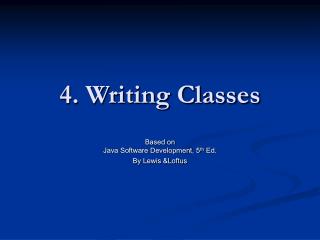 4. Writing Classes