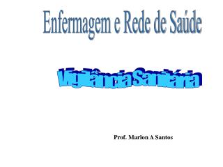 Prof. Marlon A Santos