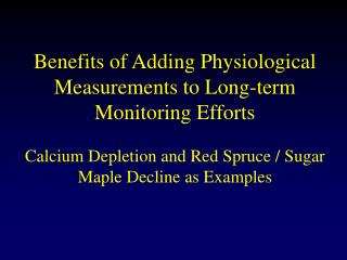 Benefits of Adding Physiological Measurements to Long-term Monitoring Efforts