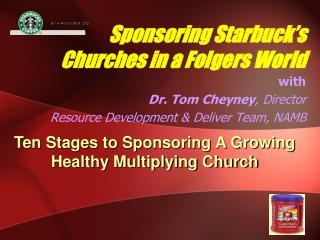 Sponsoring Starbuck’s Churches in a Folgers World