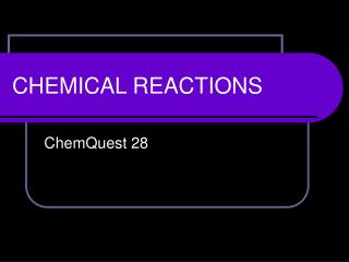 CHEMICAL REACTIONS