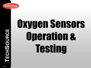 Oxygen Sensors Operation &amp; Testing