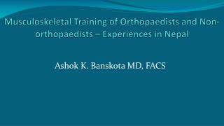 Musculoskeletal Training of Orthopaedists and Non-orthopaedists – Experiences in Nepal