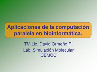 Aplicaciones de la computación paralela en bioinformática.