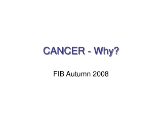 CANCER - Why?
