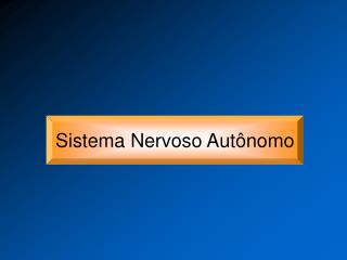 Sistema Nervoso Autônomo