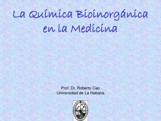 La Química Bioinorgánica en la Medicina