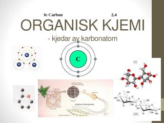 ORGANISK KJEMI - kjedar av karbonatom