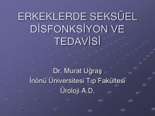 ERKEKLERDE SEKSÜEL DİSFONKSİYON VE TEDAVİSİ