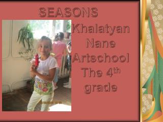 Khalatyan Nane Artschool The 4 th grade